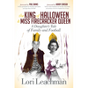 The King of Halloween and Miss Firecracker Queen: A Daughter's Tale of Family and Football - Paperback