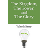 The Kingdom, The Power, and The Glory - Paperback