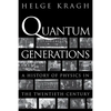 Quantum Generations: A History of Physics in the Twentieth Century - Paperback
