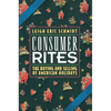 Consumer Rites: The Buying and Selling of American Holidays - Paperback