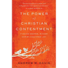 The Power of Christian Contentment: Finding Deeper, Richer Christ-Centered Joy - Paperback