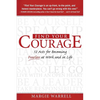 Find Your Courage: 12 Acts for Becoming Fearless at Work and in Life - Paperback