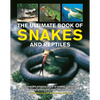 Ultimate Book of Snakes and Reptiles: Discover the Amazing World of Snakes, Crocodiles, Lizards and Turtles, with Over 700 Photographs and Illustratio - Hardcover