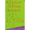 All That Is Not Given Is Lost - Paperback