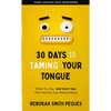 30 Days to Taming Your Tongue: What You Say (and Don't Say) Will Improve Your Relationships - Mass Market Paperbound