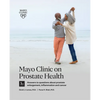 Mayo Clinic on Prostate Health 3rd Edition: Answers to Questions about Prostate Enlargement, Inflammation and Cancer - Paperback