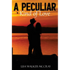 A Peculiar Kind of Love - Hardcover