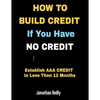 How to Build Credit If You Have No Credit - Establish AAA Credit in Less Then 12 months - Paperback