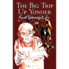 The Big Trip Up Yonder by Kurt Vonnegut Jr., Science Fiction, Literary - Hardcover