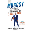 Muggsy: My Life from a Kid in the Projects to the Godfather of Small Ball - Hardcover