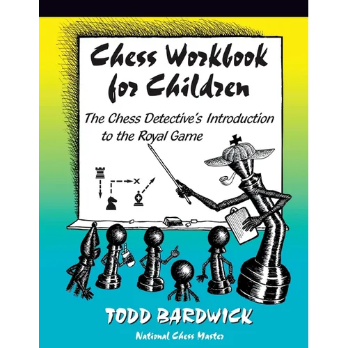 Chess Workbook for Children: The Chess Detective's Introduction to the Royal Game - Paperback