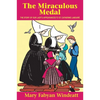 The Miraculous Medal: The Story of Our Lady's Appearances to St. Catherine Laboure - Paperback