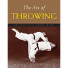 The Art of Throwing: Principles & Techniques - Paperback
