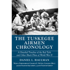 The Tuskegee Airmen Chronology: A Detailed Timeline of the Red Tails and Other Black Pilots of World War II - Paperback