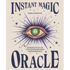 Instant Magic Oracle: Guidance to All of Life's Questions from Your Higher Self - Hardcover