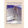 Uplink-Downlink: A History of the Deep Space Network, 1957-1997 - Paperback