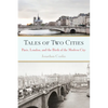 Tales of Two Cities: Paris, London and the Birth of the Modern City - Paperback