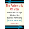 The Partnership Charter: How to Start Out Right with Your New Business Partnership (or Fix the One You're In) - Paperback