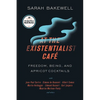 At the Existentialist Café: Freedom, Being, and Apricot Cocktails with Jean-Paul Sartre, Simone de Beauvoir, Albert Camus, Martin Heidegger, Maurice M - Paperback