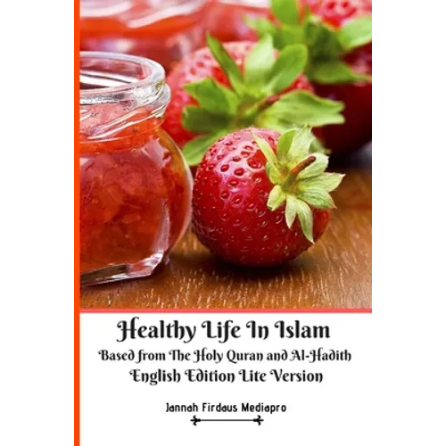 Healthy Life In Islam Based from The Holy Quran and Al-Hadith English Edition Lite Version - Paperback