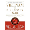 Vietnam the Necessary War: A Reinterpretation of America's Most Disastrous Military Conflict - Paperback