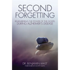 The Second Forgetting: Remembering the Power of the Gospel during Alzheimer's Disease - Paperback