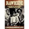 Rawhide a History of Television's Longest Cattle Drive - Paperback