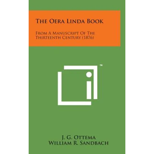 The Oera Linda Book: From a Manuscript of the Thirteenth Century (1876) - Hardcover
