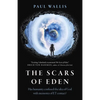 The Scars of Eden: Has Humanity Confused the Idea of God with Memories of Et Contact? - Paperback