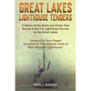 Great Lakes Lighthouse Tenders: A History of the Boats and Crews That Served in the U.S. Lighthouse Service on the Great Lakes - Paperback