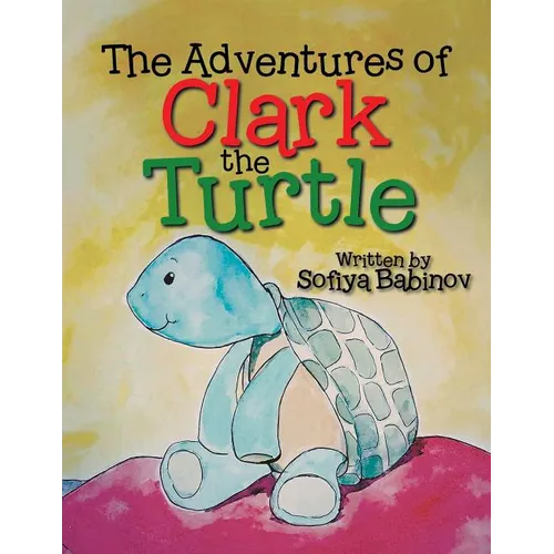 The Adventures of Clark the Turtle - Paperback