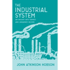 The Industrial System - An Inquiry Into Earned and Unearned Income - Paperback