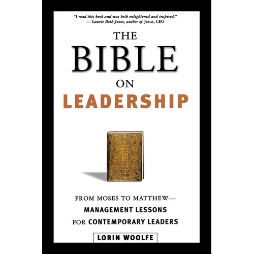 The Bible on Leadership: From Moses to Matthew -- Management Lessons for Contemporary Leaders - Paperback