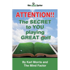 Attention!! the Secret to You Playing Great Golf - Paperback
