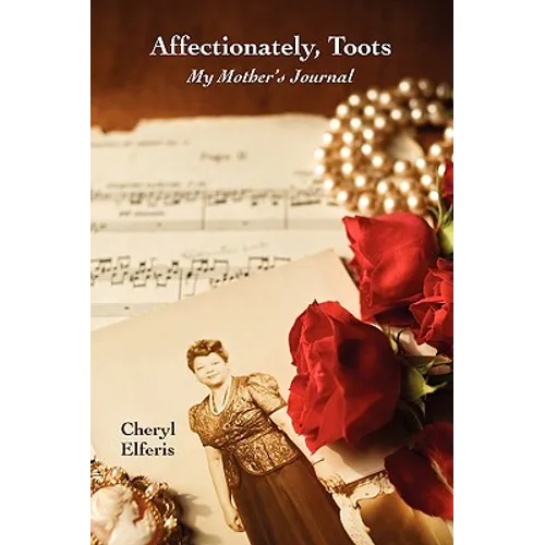 Affectionately, Toots - My Mother's Journal - Paperback