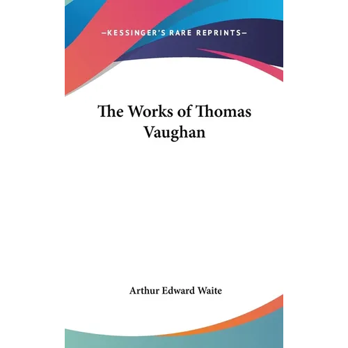 The Works of Thomas Vaughan - Hardcover