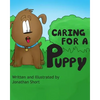 Caring for a Puppy: A simple story for explaining Puppy care to kids - Paperback