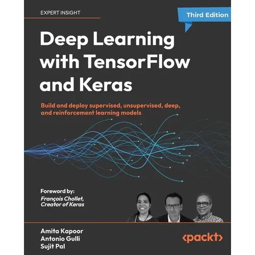 Deep Learning with TensorFlow and Keras - Third Edition: Build and deploy supervised, unsupervised, deep, and reinforcement learning models - Paperback