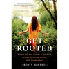 Get Rooted: Reclaim Your Soul, Serenity, and Sisterhood Through the Healing Medicine of the Grandmothers - Hardcover