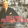 World War I, President Wilson and His Fourteen Points - History 5th Grade Children's Military Books - Paperback