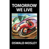 Tomorrow We Live - Hardcover