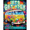 Lets Get High and Color: A Stoner's Coloring Book Adventure Featuring Trippy Art, Weed Themes, and Cartoon Characters - Unleash Your Creativity! - Paperback