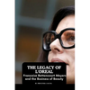 The Legacy of L'Oreal: Francoise Bettencourt Meyers and the Business of Beauty - Paperback