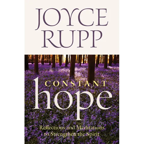Constant Hope: Reflections and Meditations to Strengthen the Spirit - Paperback