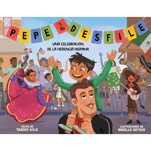 Pepe Y El Desfile (Un Libro Ilustrado Para Niños Sobre La Celebración del Día de la Hispanidad) (Pepe and the Parade) (Spanish Edition) - Hardcover