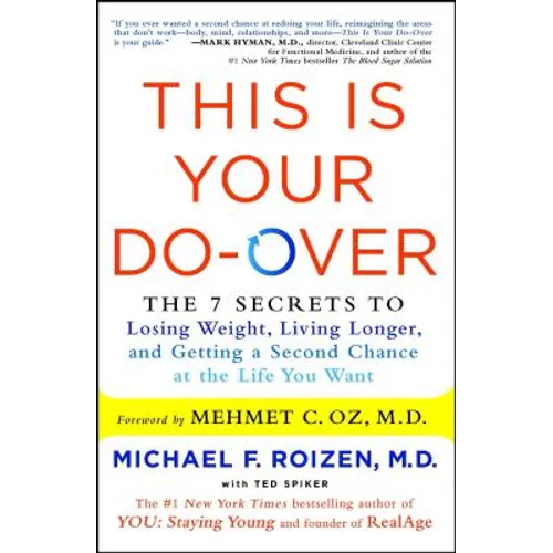 This Is Your Do-Over: The 7 Secrets to Losing Weight, Living Longer, and Getting a Second Chance at the Life You Want - Paperback