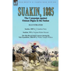 Suakin, 1885: the Campaign against Osman Digna in the Sudan-Suakin, 1885 by E Gambier Parry, Suakim, '85 by Norman Robert Stewart & The 5th (Royal Iri - Paperback