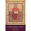 A Mind Intent on God: The Spiritual Writings of Alcuin of York - An Introduction - Paperback