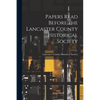 Papers Read Before the Lancaster County Historical Society - Paperback