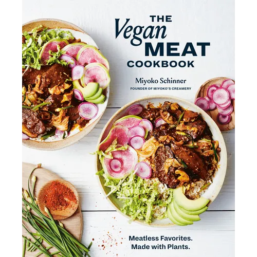 The Vegan Meat Cookbook: Meatless Favorites. Made with Plants. [A Plant-Based Cookbook] - Hardcover